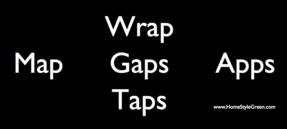 My model for good home design: Map, wrap, gaps, taps and apps.